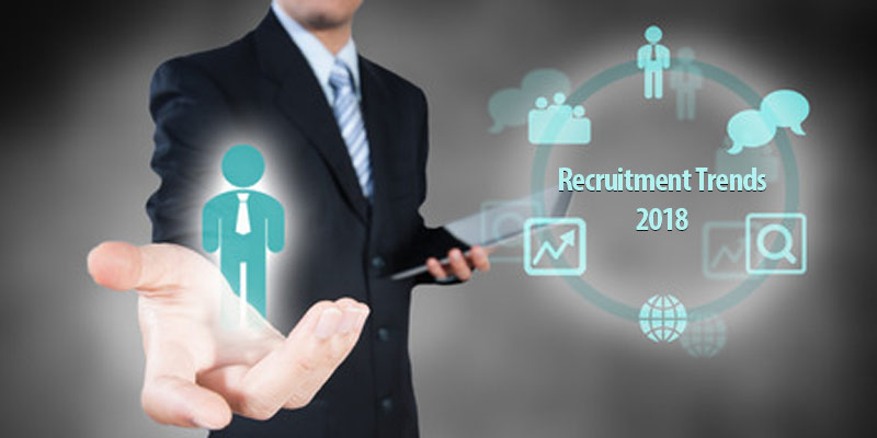 Top 4 Recruitment And Hiring Trends To Follow In 2018