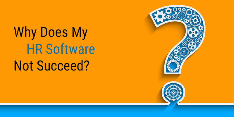 Why Does my HR Software not Succeed?