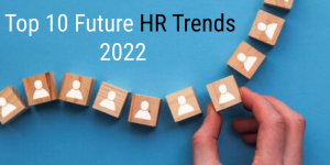 Top 10 Future HR Trends 2022 - Empxtrack