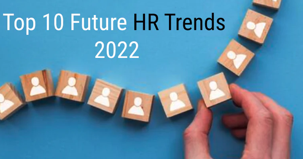 Top 10 Future HR Trends 2022 - Empxtrack